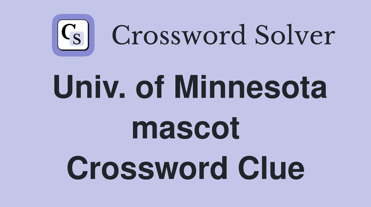 Univ. of Minnesota mascot Crossword Clue