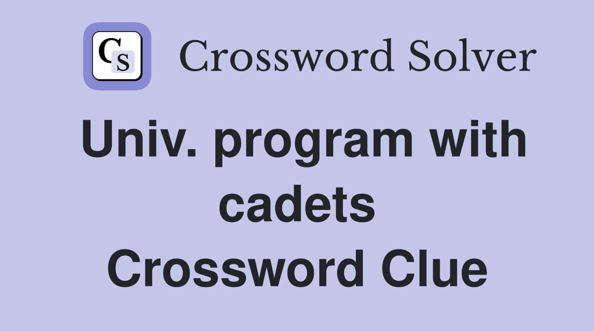 Univ. program with cadets Crossword Clue