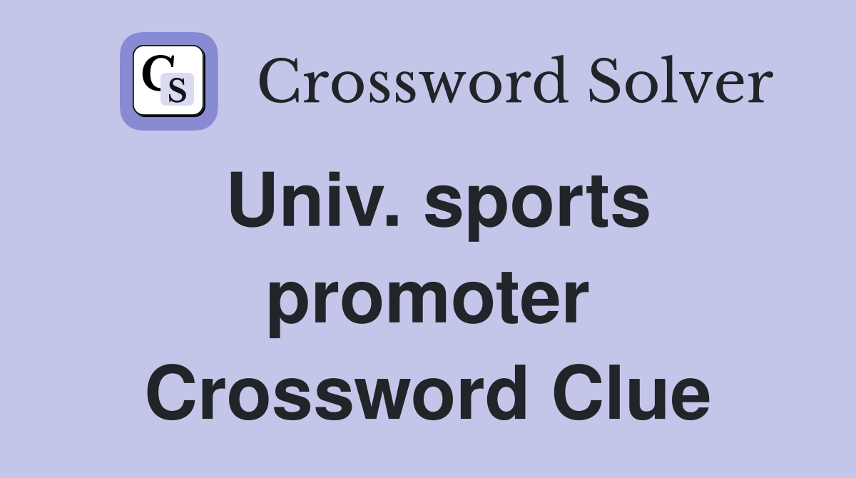 Univ. sports promoter Crossword Clue