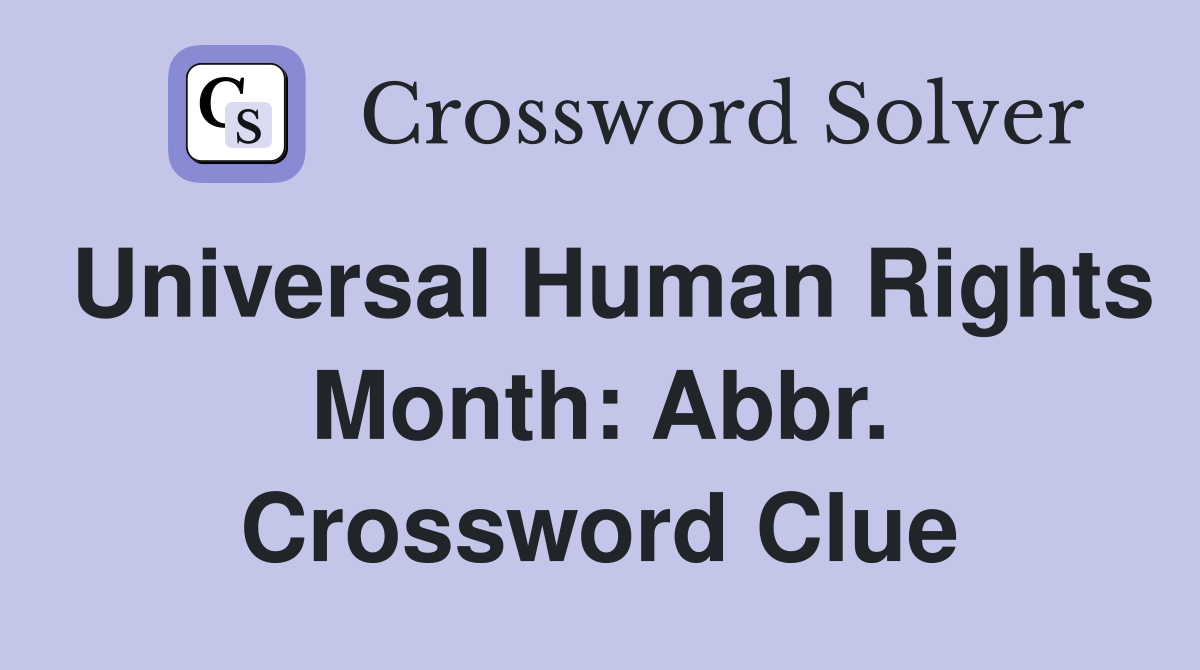 Universal Human Rights Month: Abbr. Crossword Clue