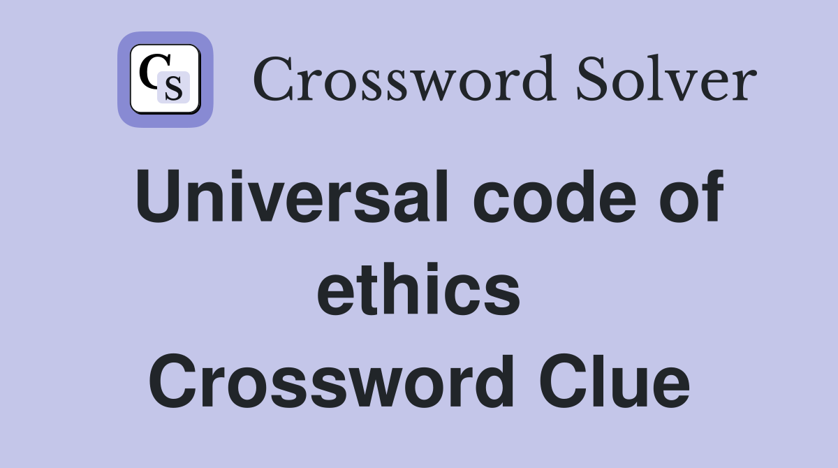 Universal code of ethics Crossword Clue