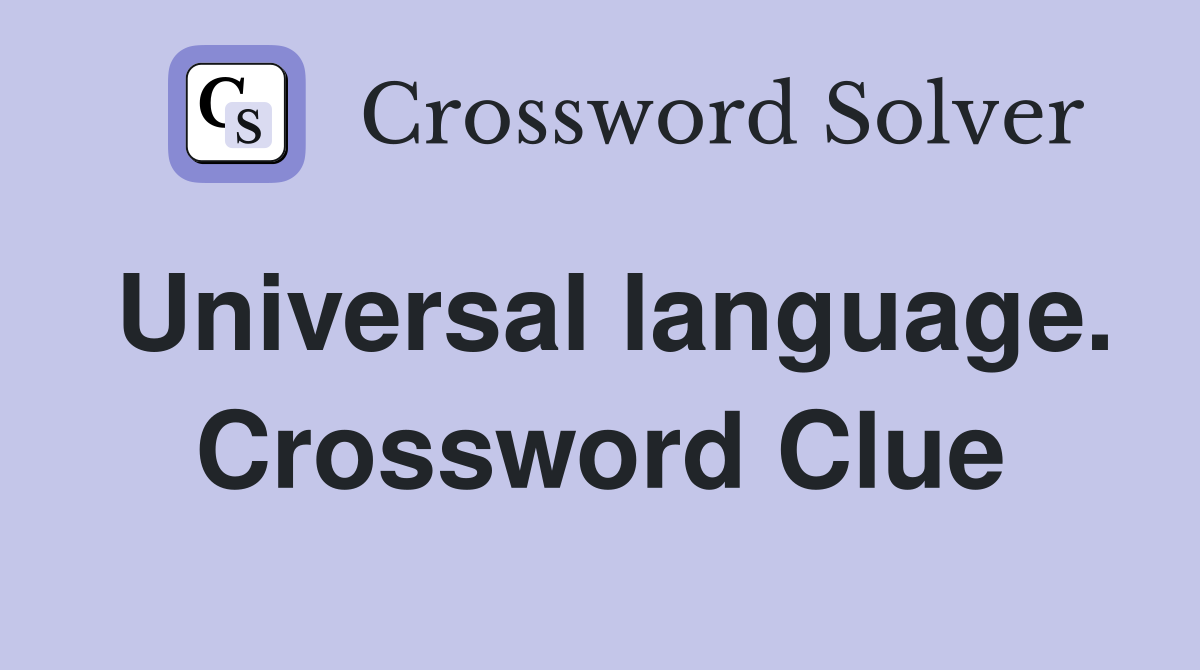 Universal language. Crossword Clue