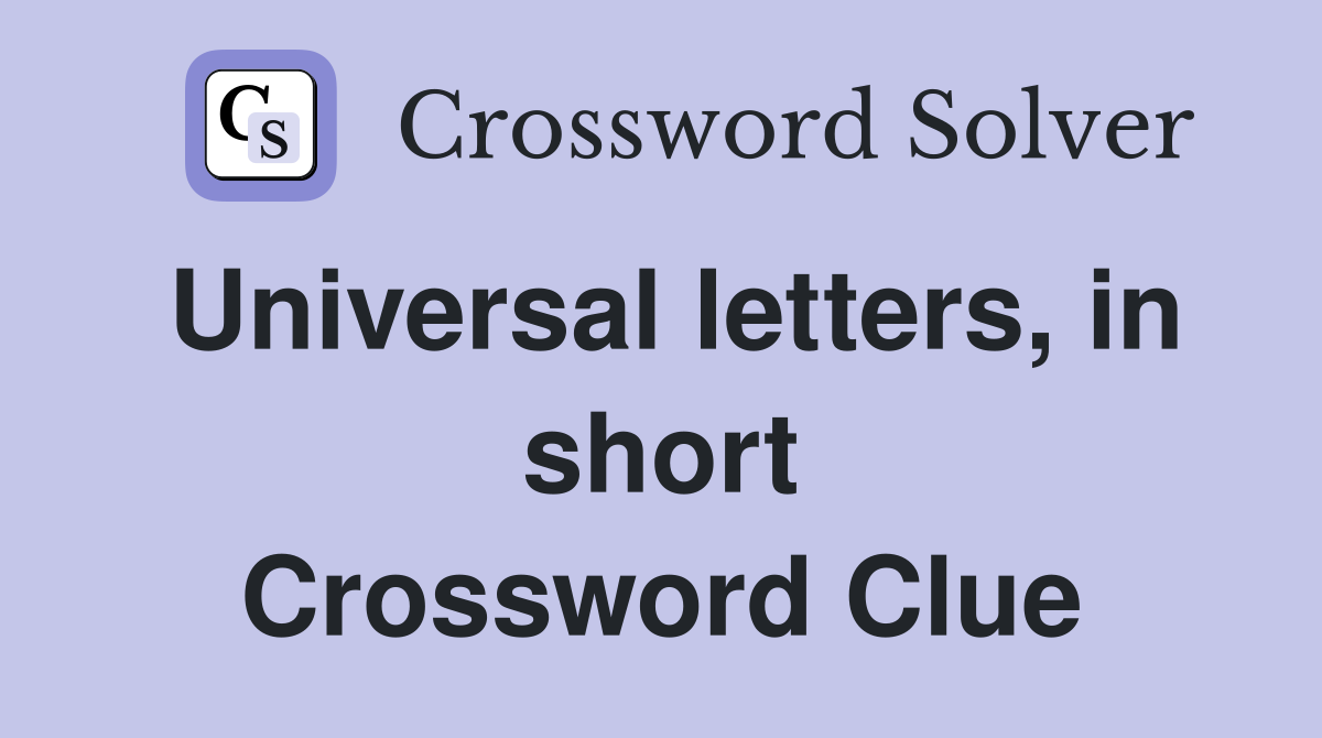 Universal letters, in short Crossword Clue
