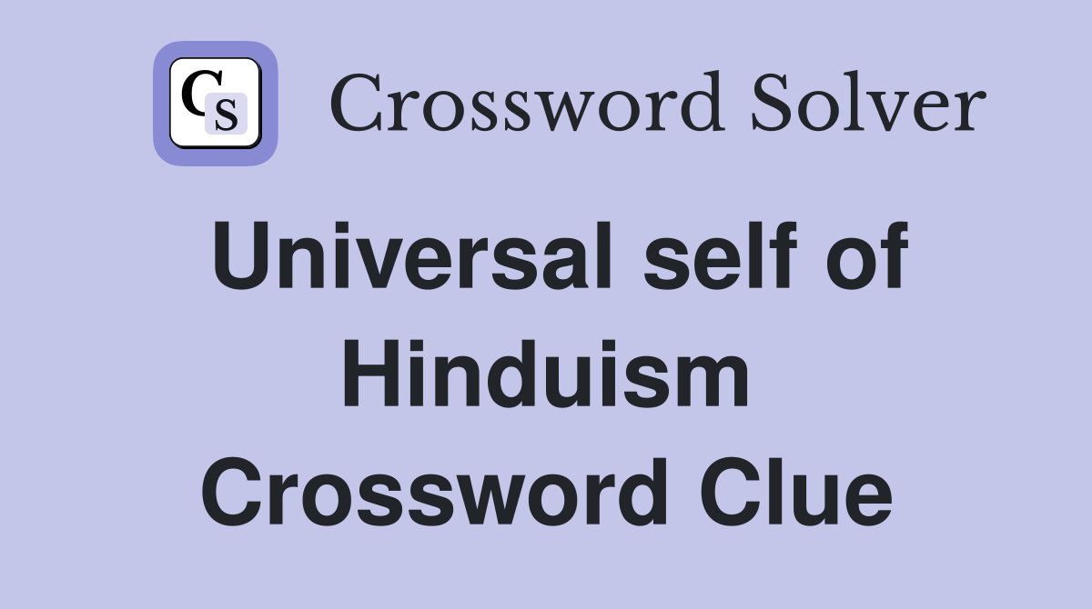 Universal self of Hinduism Crossword Clue