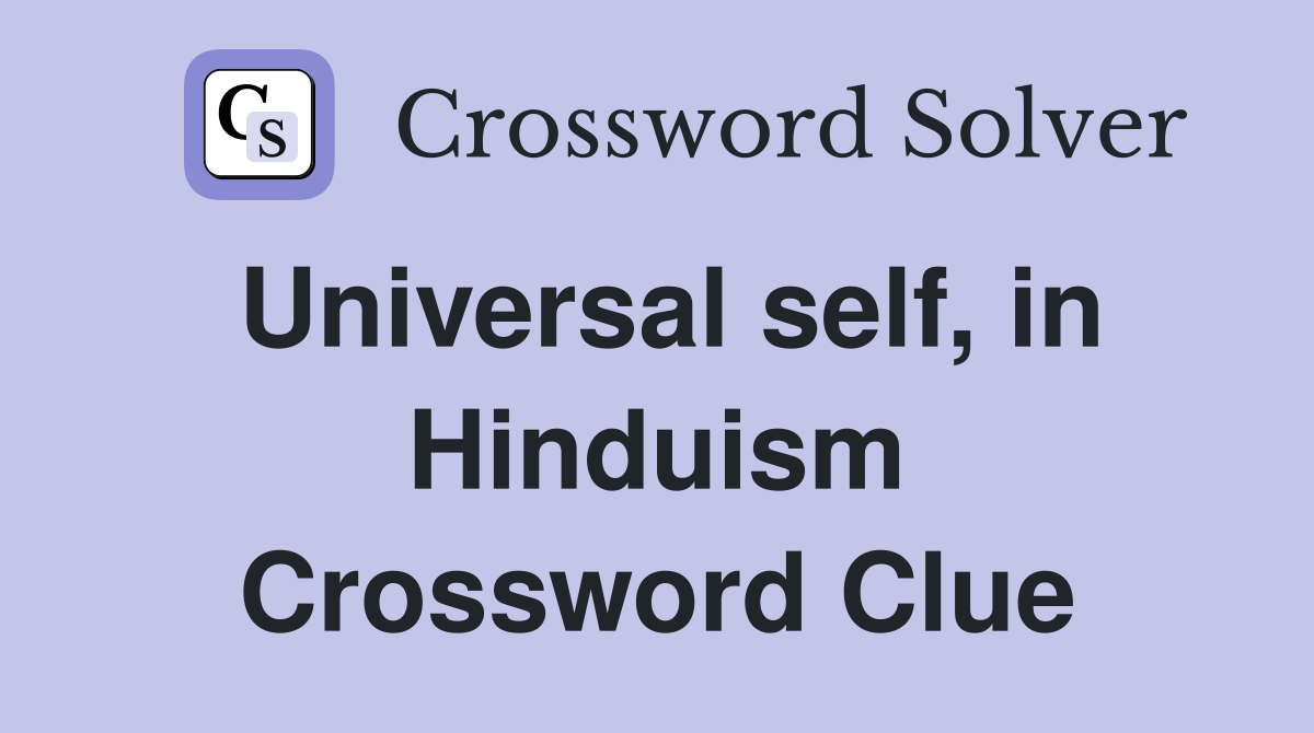 Universal self, in Hinduism Crossword Clue
