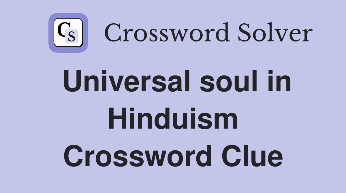 Universal soul in Hinduism Crossword Clue