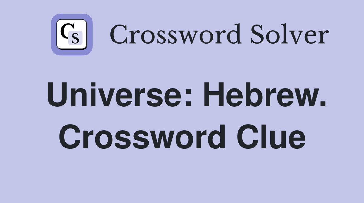 Universe: Hebrew. Crossword Clue