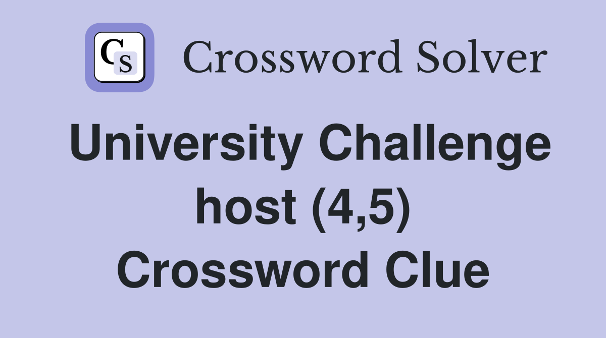 University Challenge host (4,5) Crossword Clue
