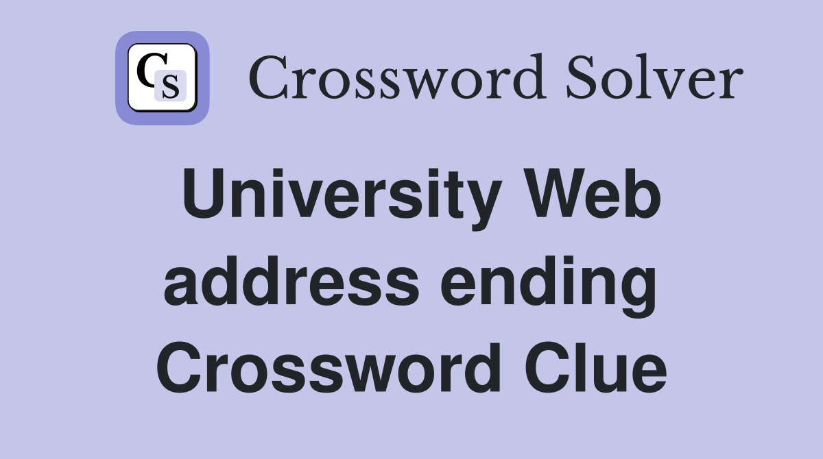 University Web address ending Crossword Clue