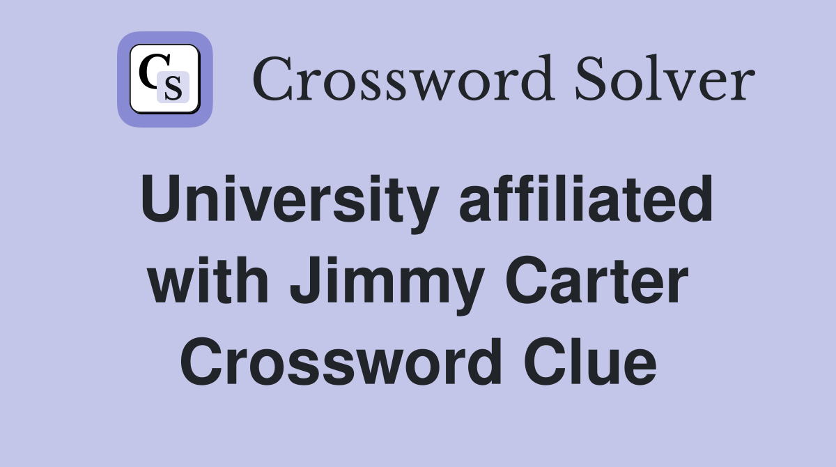 University affiliated with Jimmy Carter Crossword Clue