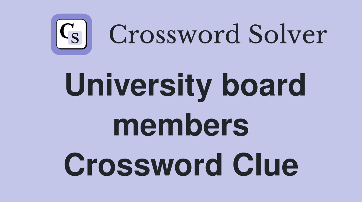 University board members Crossword Clue