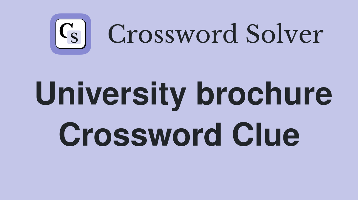 University brochure Crossword Clue