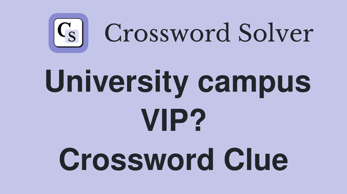 University campus VIP? Crossword Clue