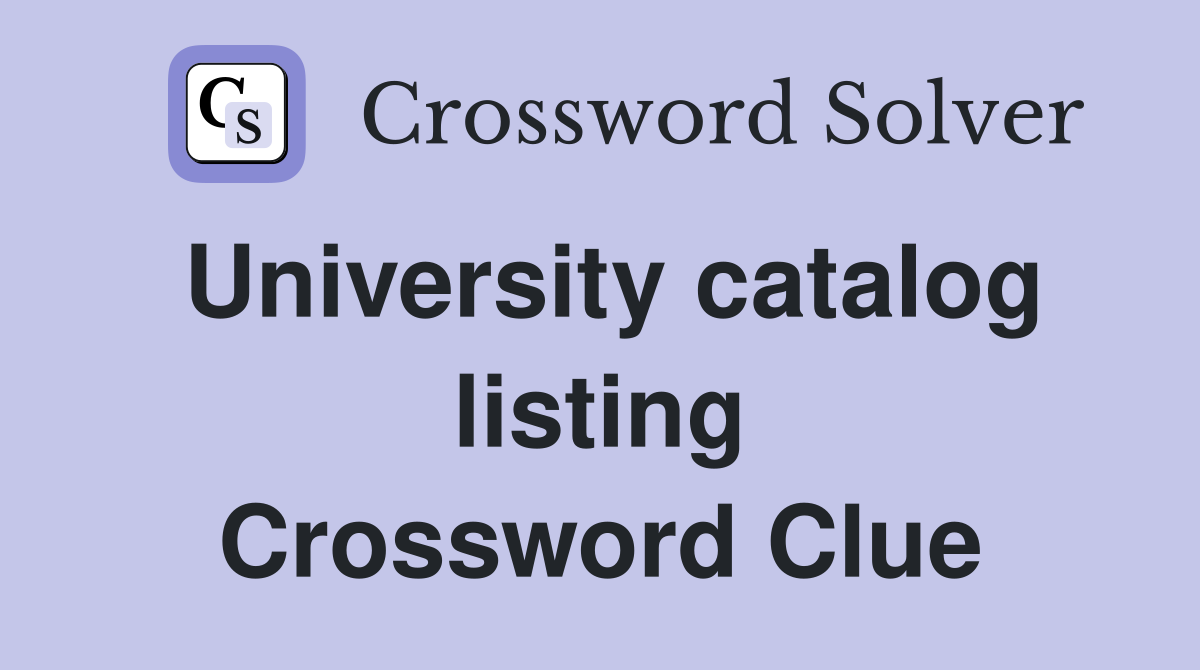 University catalog listing Crossword Clue