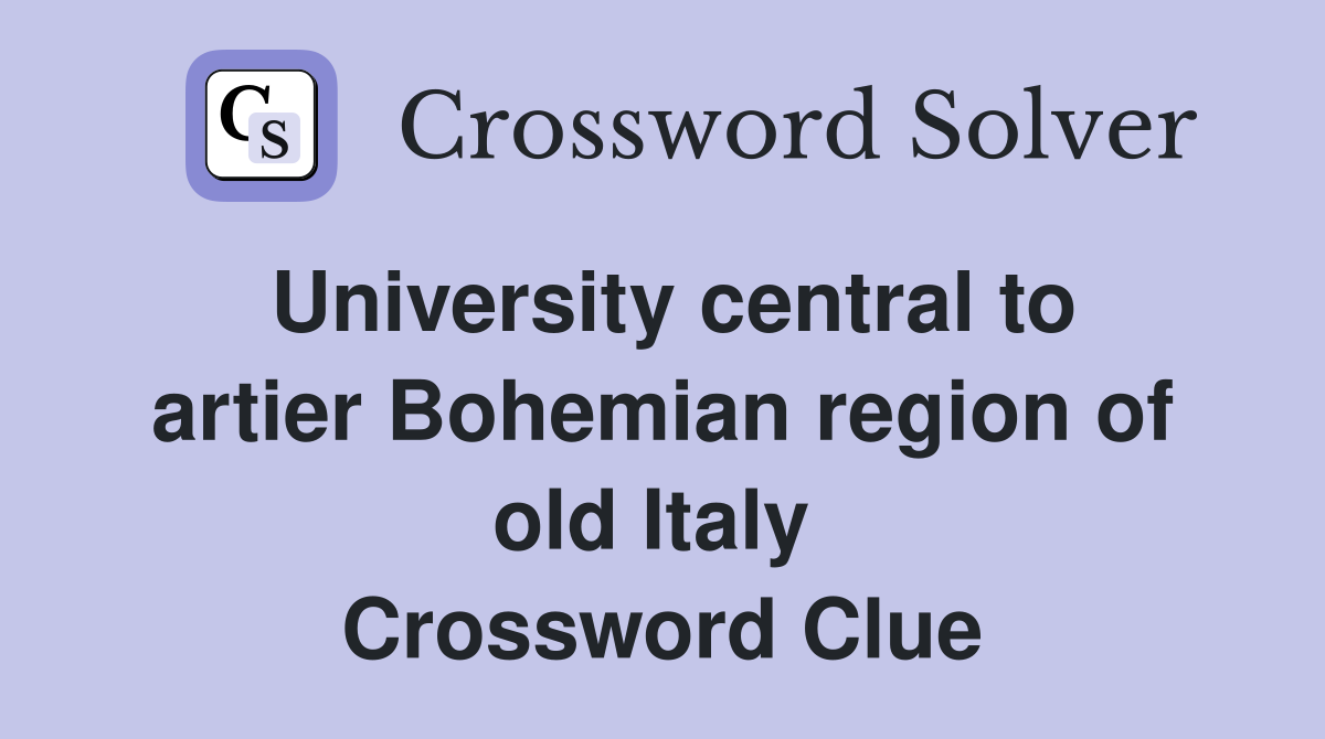 University central to artier Bohemian region of old Italy  Crossword Clue