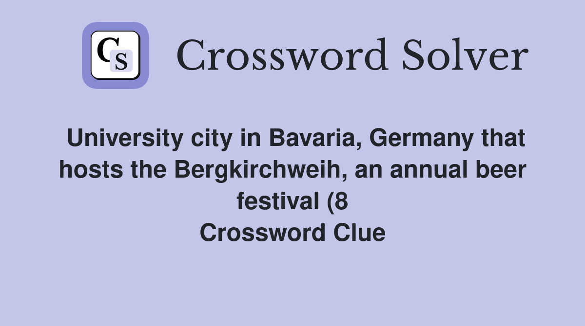 University city in Bavaria Germany that hosts the Bergkirchweih an University city in Bavaria Germany that hosts the Bergkirchweih an