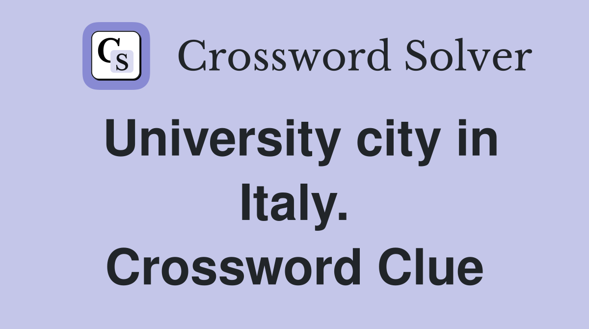 University city in Italy. Crossword Clue