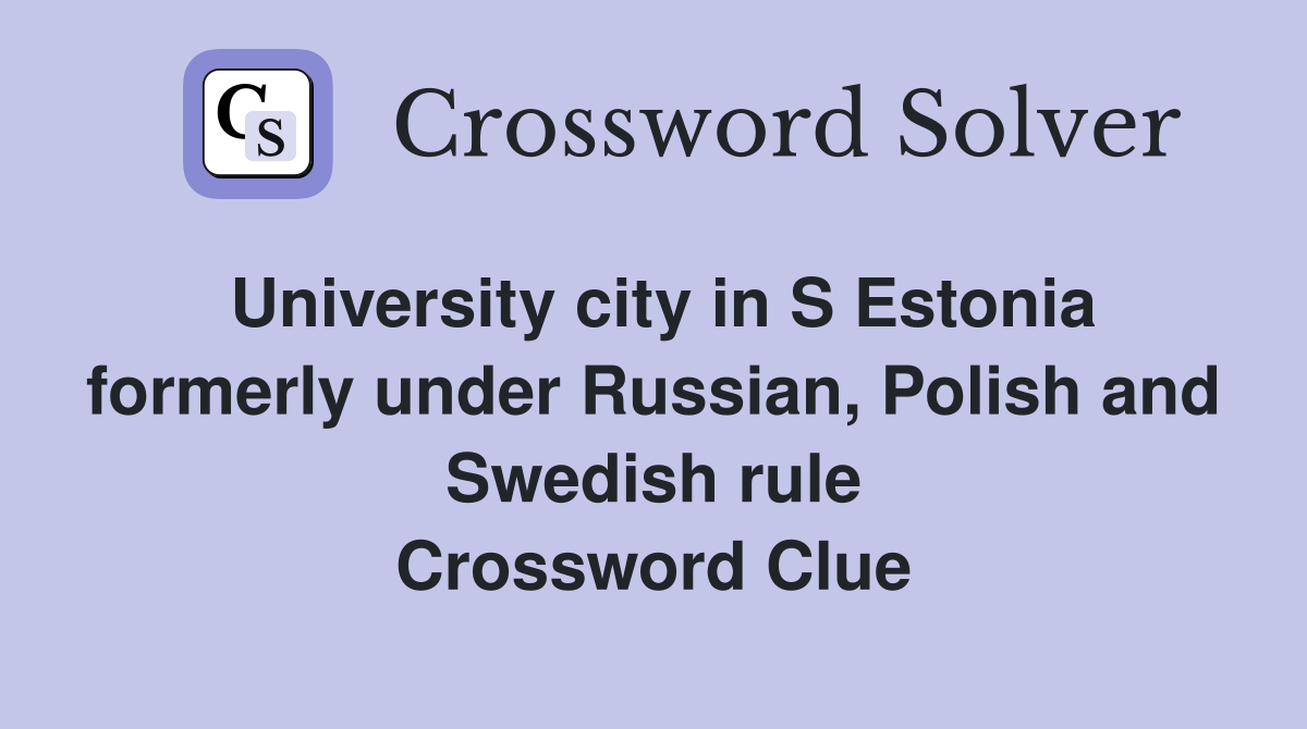 University city in S Estonia formerly under Russian Polish and Swedish