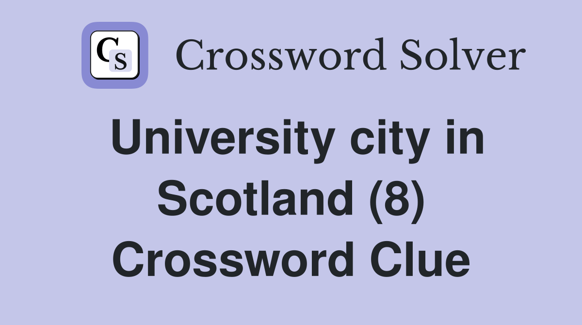 University city in Scotland (8) Crossword Clue