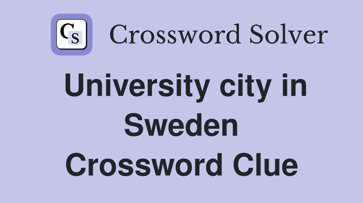 University city in Sweden Crossword Clue