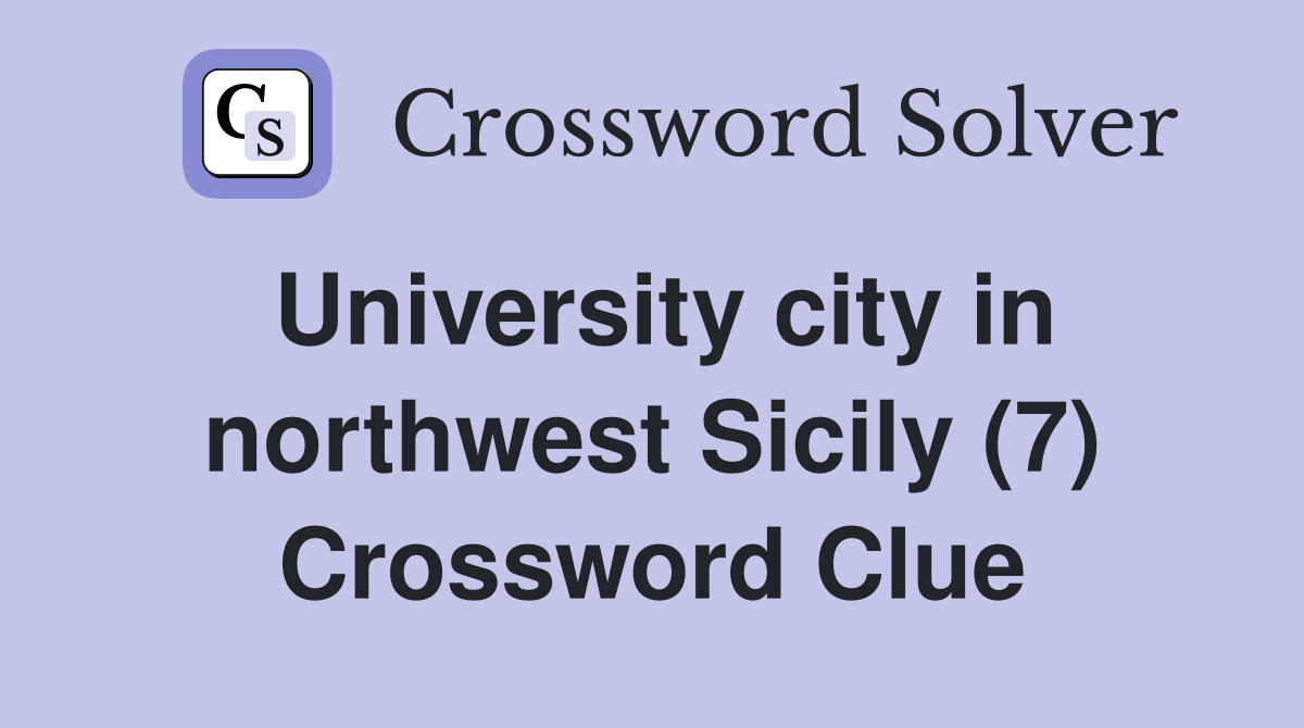 University city in northwest Sicily (7) Crossword Clue
