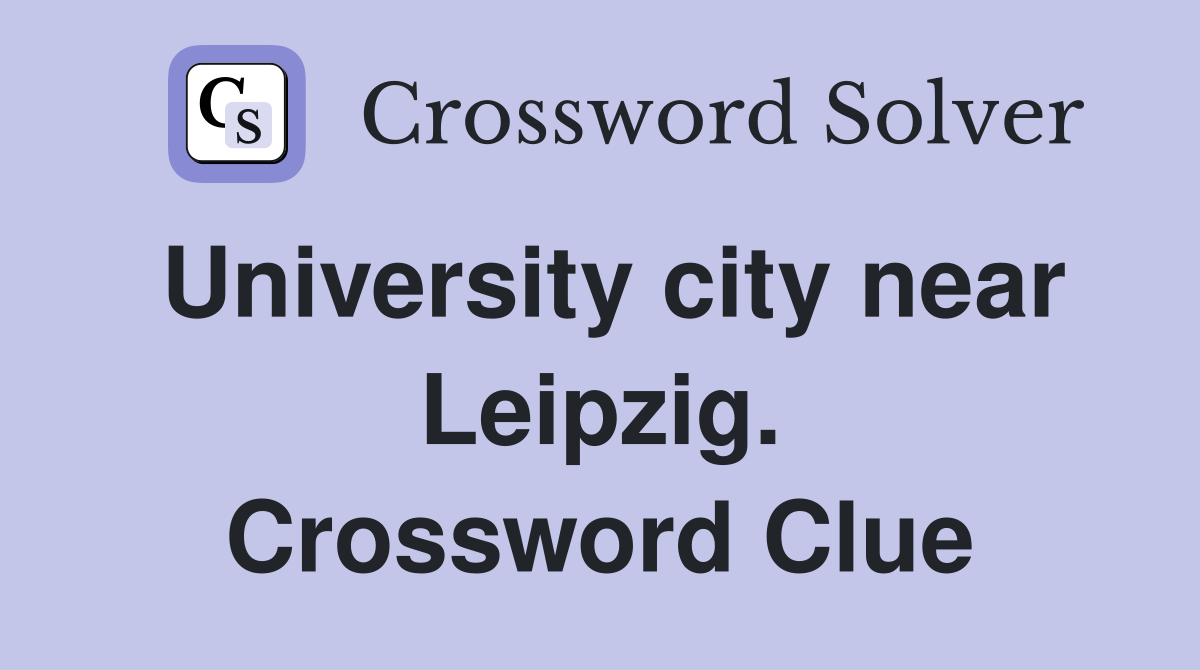 University city near Leipzig. Crossword Clue