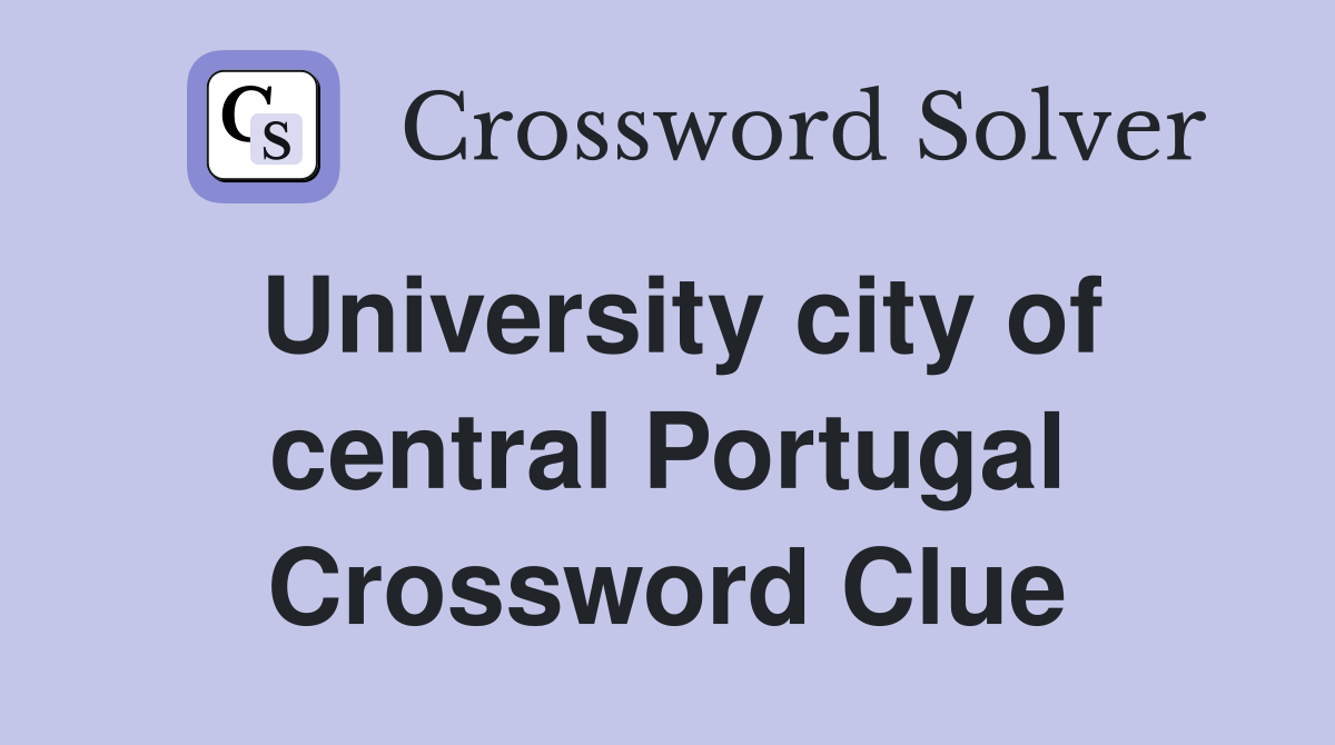 University city of central Portugal Crossword Clue