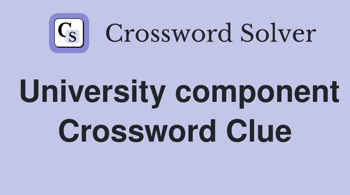University component Crossword Clue