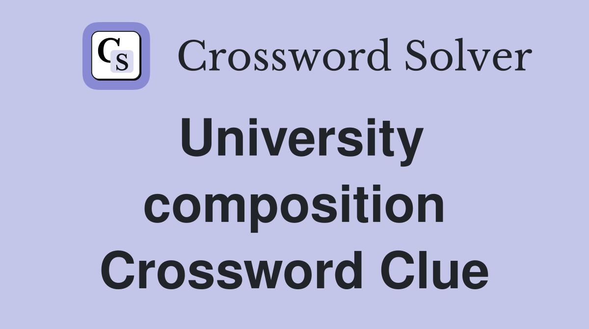 University composition Crossword Clue