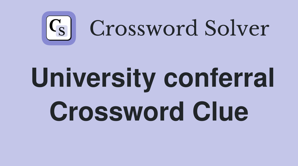 University conferral Crossword Clue