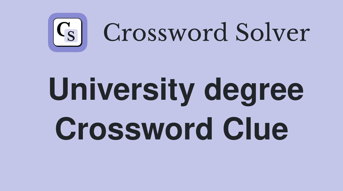 University degree Crossword Clue
