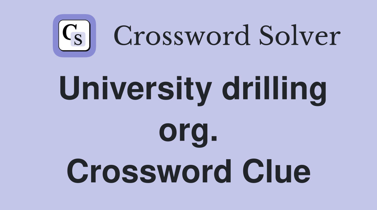 University drilling org. Crossword Clue