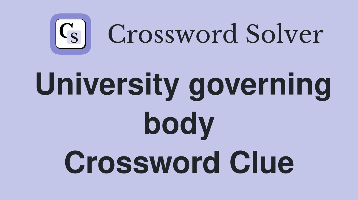 University governing body Crossword Clue