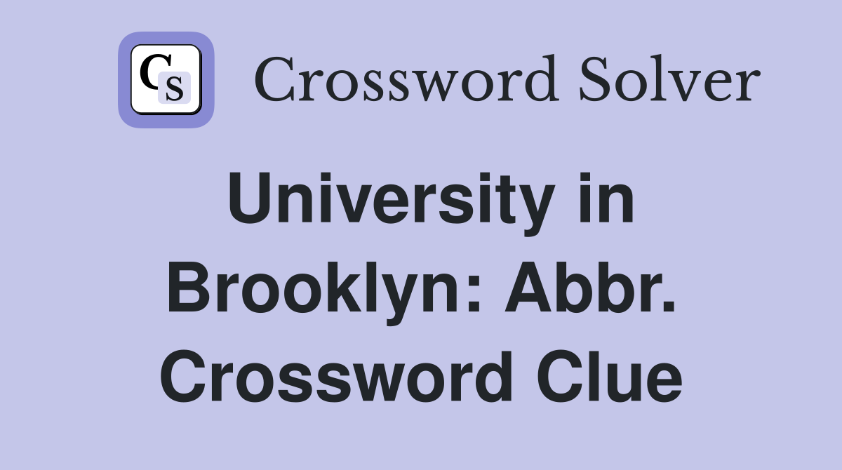University in Brooklyn: Abbr. Crossword Clue