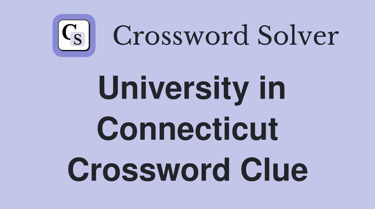 University in Connecticut Crossword Clue