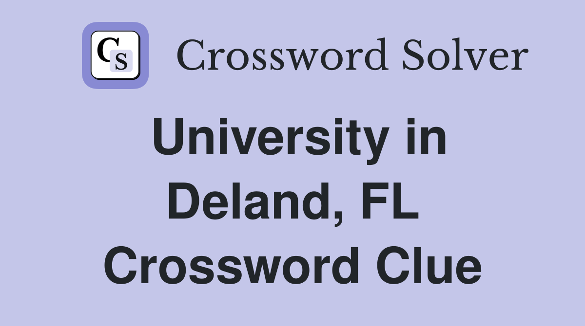 University in Deland, FL Crossword Clue