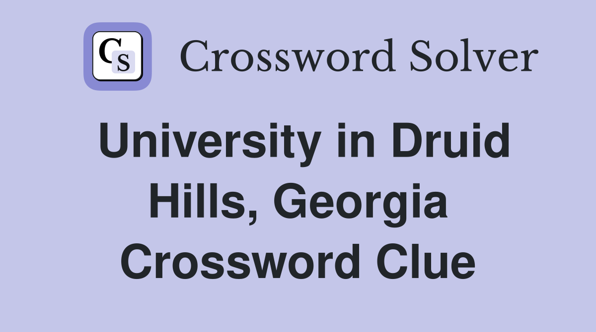 University in Druid Hills, Georgia Crossword Clue