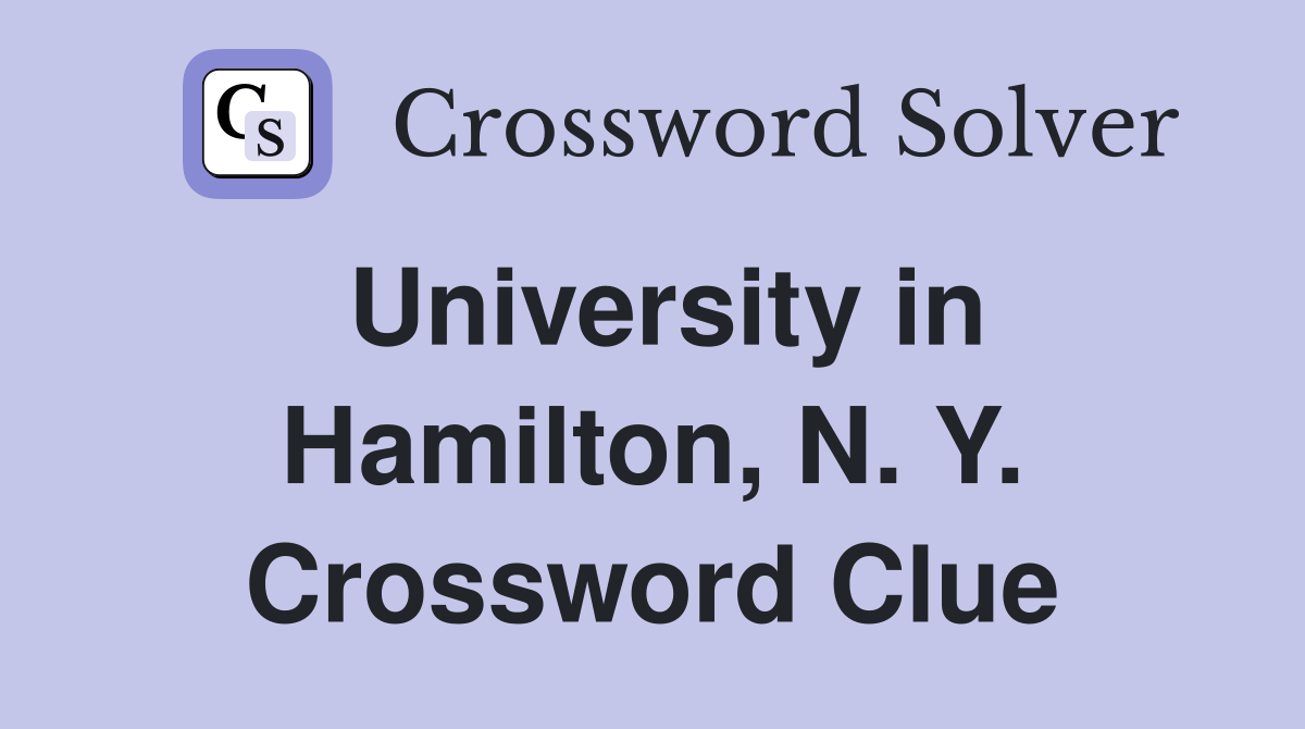 University in Hamilton, N. Y. Crossword Clue