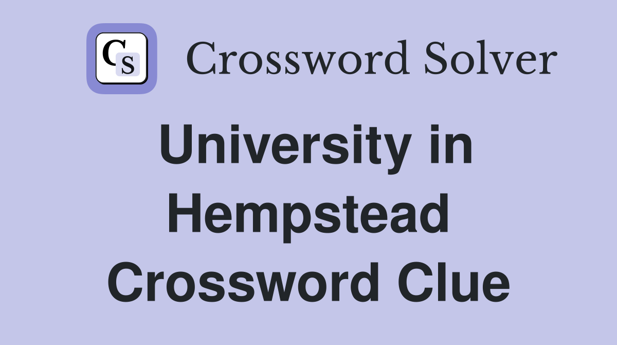 University in Hempstead Crossword Clue