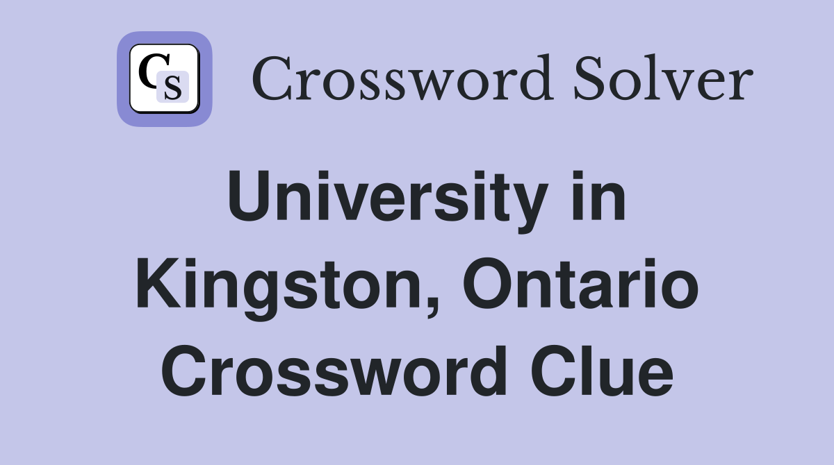 University in Kingston, Ontario Crossword Clue
