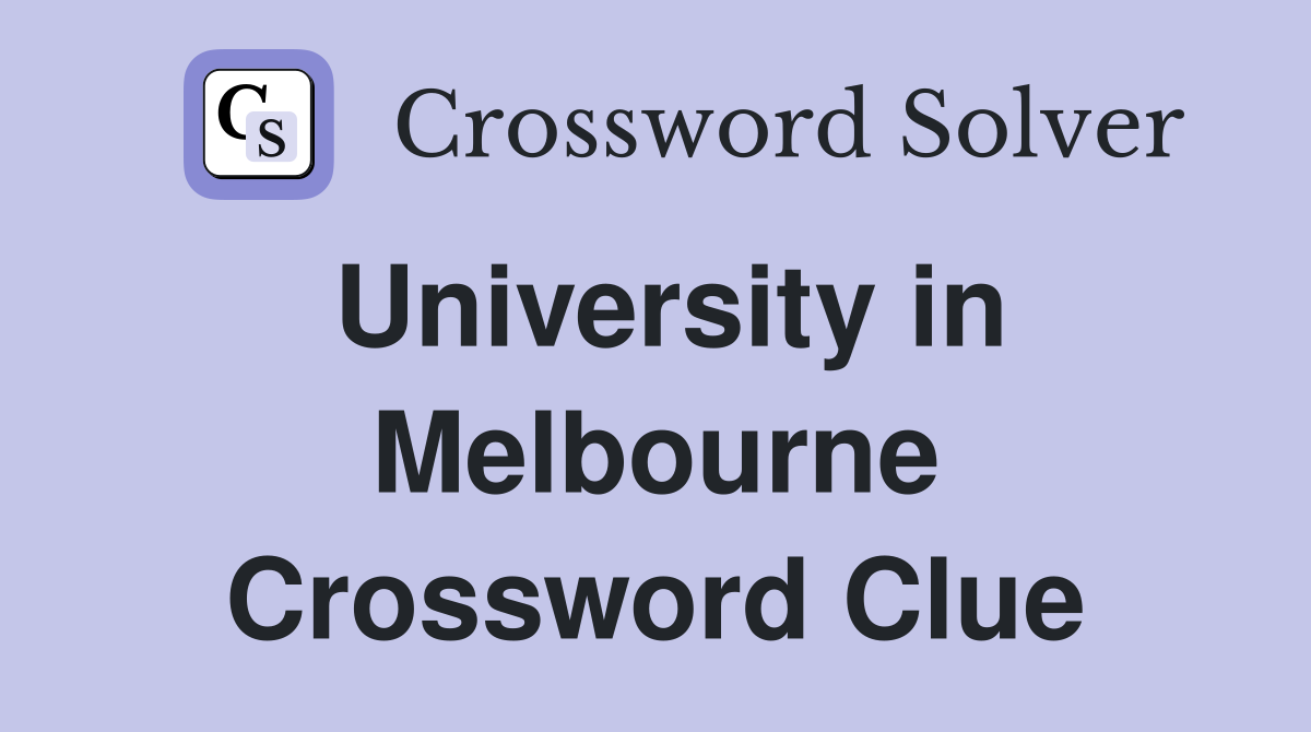 University in Melbourne Crossword Clue