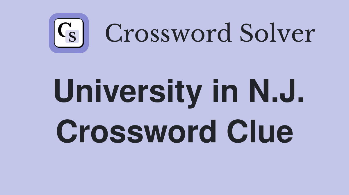 University in N.J. Crossword Clue