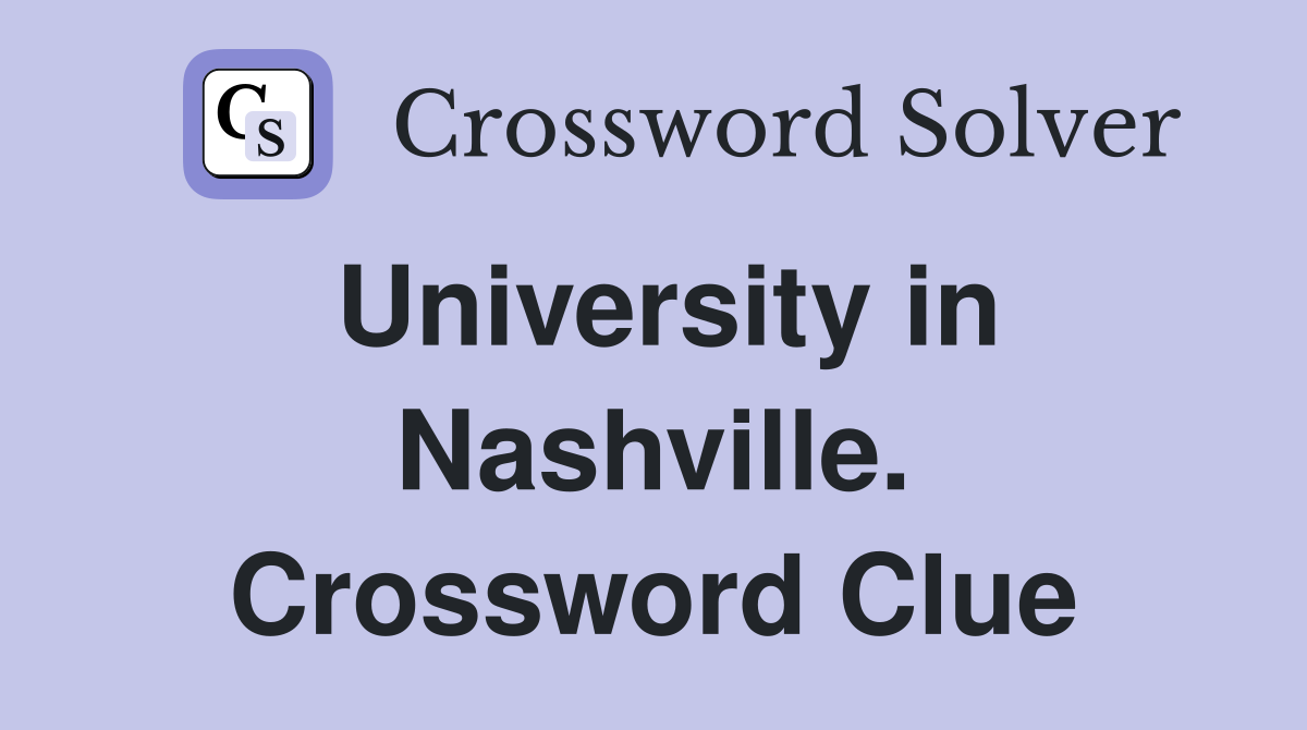 University in Nashville. Crossword Clue