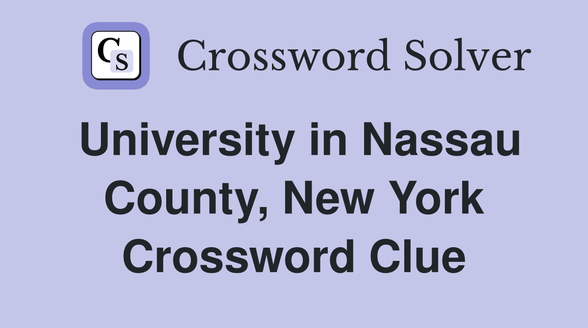 University in Nassau County, New York Crossword Clue