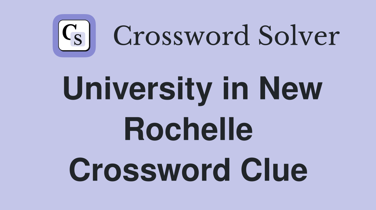 University in New Rochelle Crossword Clue