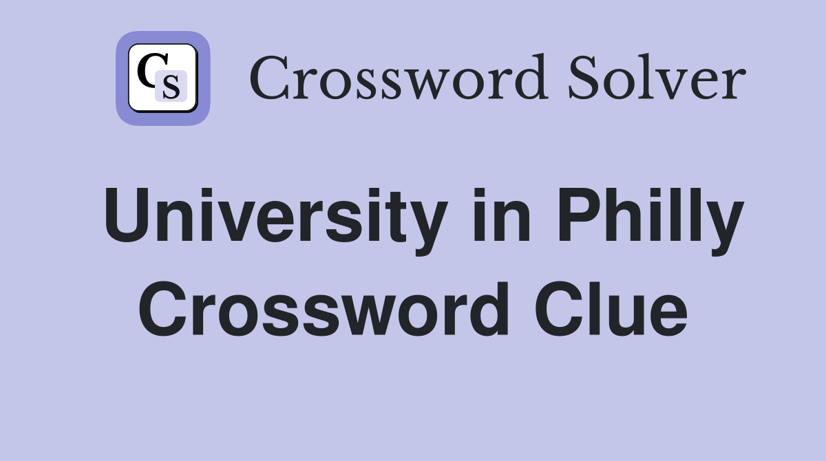 University in Philly Crossword Clue
