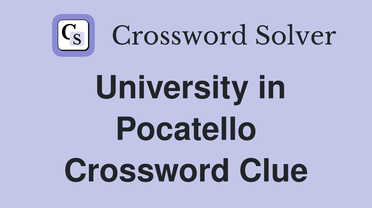 University in Pocatello Crossword Clue