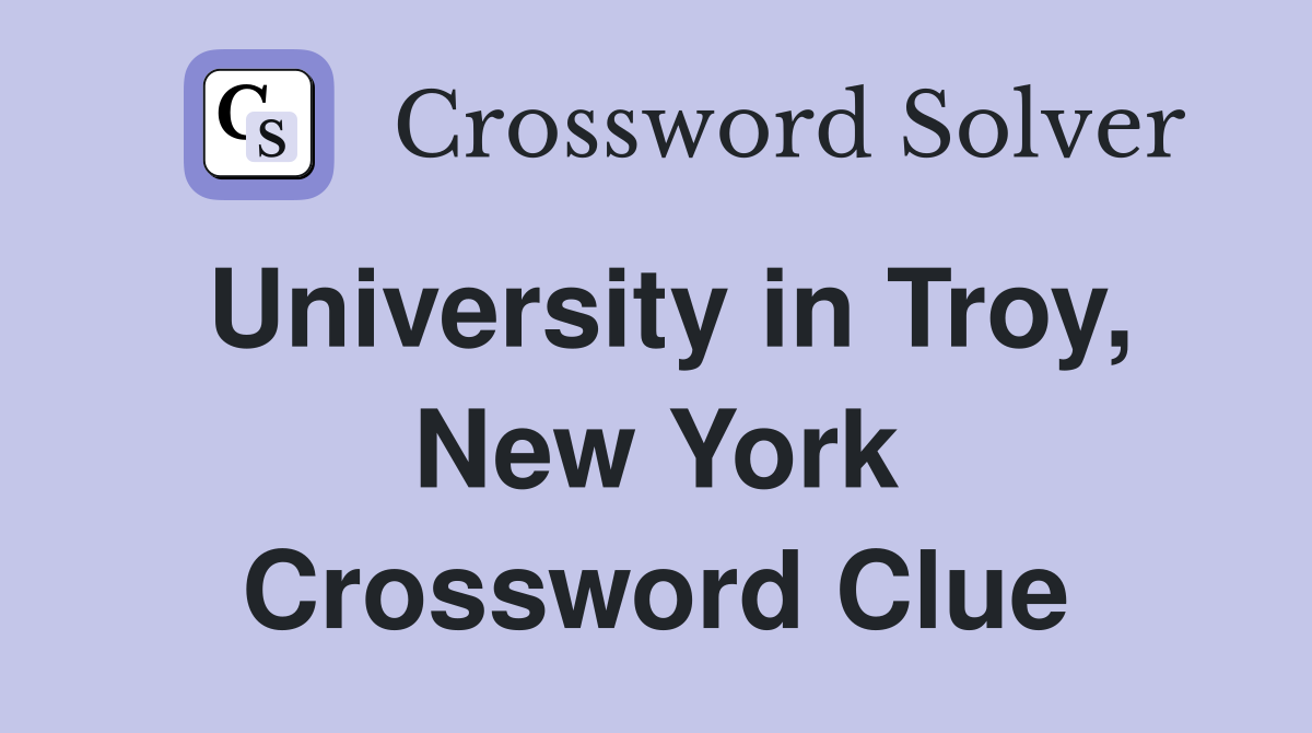 University in Troy, New York Crossword Clue