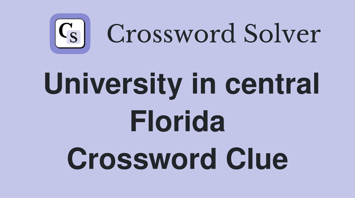 University in central Florida Crossword Clue