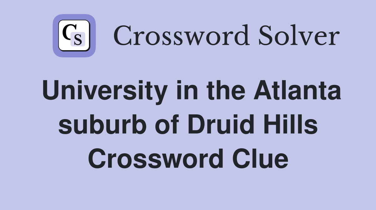 University in the Atlanta suburb of Druid Hills Crossword Clue